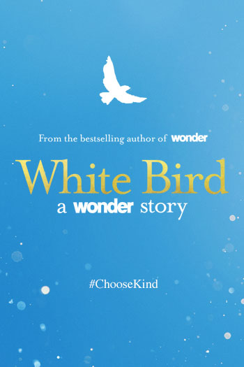 White Bird: A Wonder Story